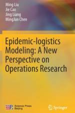 Epidemic-logistics Modeling: A New Perspective on Operations Research af MingJun Chen