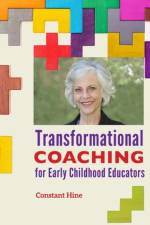 Transformational Coaching for Early Childhood Educators af Constant Hine