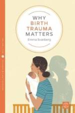 Why Birth Trauma Matters af Emma Svanberg