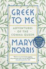 Greek to Me af Mary Norris
