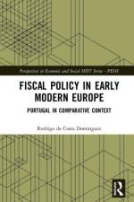 Fiscal Policy in Early Modern Europe af Rodrigo (University of Minho da Costa Dominguez