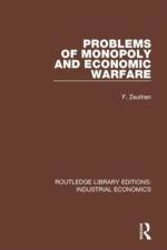 Problems of Monopoly and Economic Warfare af F. Zeuthen