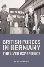 British Forces in Germany af Dr Peter (Head of Collections Research and Academic Access) Johnston