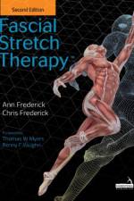 Fascial Stretch Therapy - Second Edition af Ann Frederick