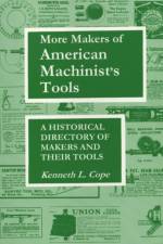 More Makers of American Machinist's Tools af Kenneth L. Cope