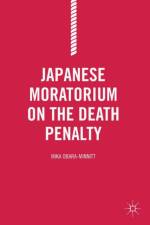 Japanese Moratorium on the Death Penalty af Mika Obara-Minnitt