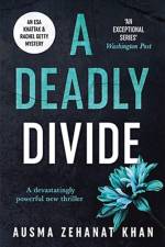A Deadly Divide af Ausma Zehanat Khan