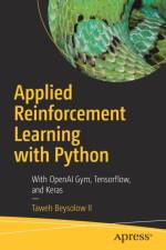 Applied Reinforcement Learning with Python af Taweh Beysolow II