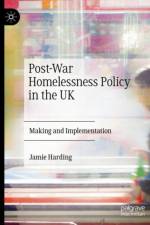 Post-War Homelessness Policy in the UK