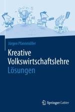 Kreative Volkswirtschaftslehre - Loesungen af Jurgen Pfannmoeller