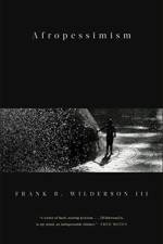 Afropessimism af Frank B. (University of California Wilderson