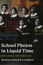 School Photos in Liquid Time af Marianne Hirsch