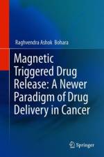 Magnetic Triggered Drug Release: A Newer Paradigm of Drug Delivery in Cancer af Raghvendra Ashok Bohara