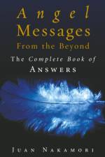 Angel Messages from the Beyond af Juan Nakamori