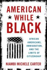 American While Black af Niambi Michele (Assistant Professor of Political Science Carter