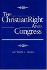 Christian Right & Congress af Matthew C. Moen