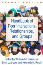 Handbook of Peer Interactions, Relationships, and Groups, Second Edition