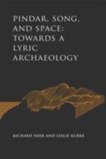 Pindar, Song, and Space af Richard (University of Chicago) Neer