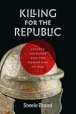 Killing for the Republic af Steele Brand