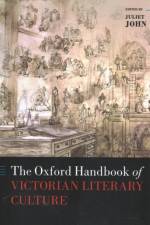The Oxford Handbook of Victorian Literary Culture