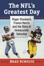 The NFL's Greatest Day af Brad Schultz