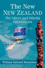 The New New Zealand af William Edward Moneyhun