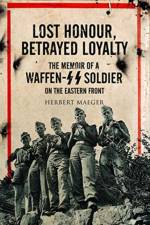 Lost Honour, Betrayed Loyalty af Herbert Maeger