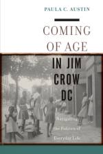 Coming of Age in Jim Crow DC af Paula C. Austin