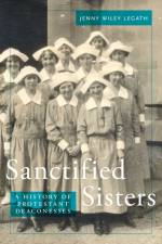 Sanctified Sisters af Jenny Wiley Legath
