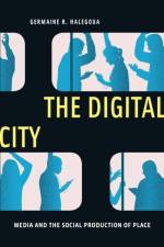 The Digital City af Germaine R. Halegoua