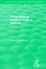 Implementing Pastoral Care in Schools af Jeanette Raymond
