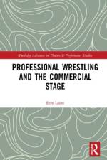 Professional Wrestling and the Commercial Stage af Eero Laine