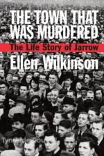 The Town  that Was Murdered af Ellen Wilkinson