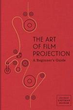 The Art of Film Projection af Paolo Cherchi Usai
