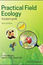 Practical Field Ecology af C. Philip (Manchester Metropolitan University) Wheater