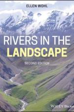 Rivers in the Landscape af Ellen (Colorado State University) Wohl