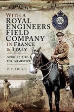 With a Royal Engineers Field Company in France and Italy af V.F. Eberle