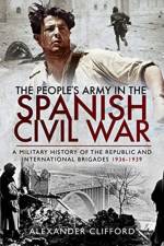 The People's Army in the Spanish Civil War af Alexander Clifford