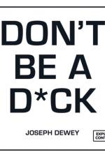 Don't Be a D*ck af Joseph Dewey
