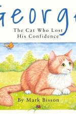George: The Cat Who Lost His Confidence af Mark Bisson