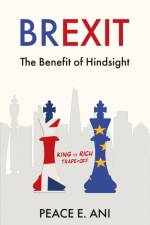 Brexit - The Benefit of Hindsight af Peace E. Ani