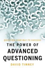 The Power of Advanced Questioning af David Tinney