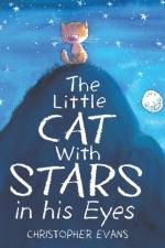 The Little Cat With Stars in his Eyes af Christopher Evans