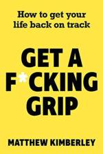 Get a F*cking Grip af Matthew Kimberley