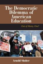 The Democratic Dilemma of American Education af Arnold Shober