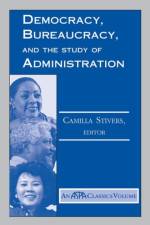 Democracy, Bureaucracy, And The Study Of Administration af Camilla Stivers