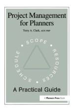 Project Management for Planners af Terry A. Clark