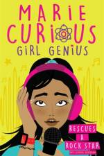 Marie Curious, Girl Genius: Rescues a Rock Star af Chris Edison