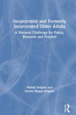 Incarcerated and Formerly Incarcerated Older Adults af Melvin Delgado