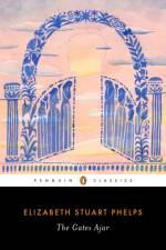 The Gates Ajar af Elizabeth Stuart Phelps